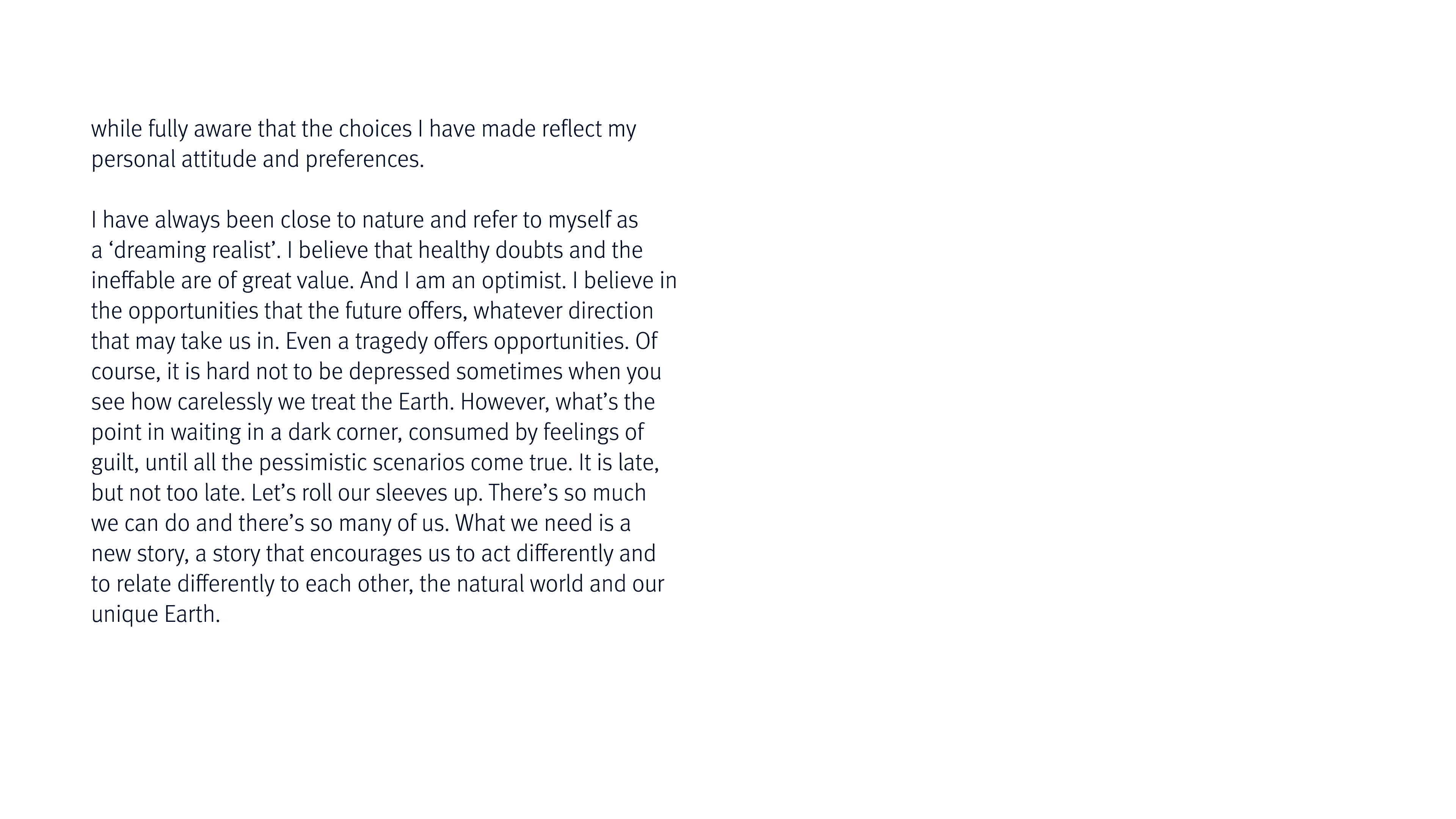 while fully aware that the choices I have made reflect my personal attitude and preferences  I have always been close   