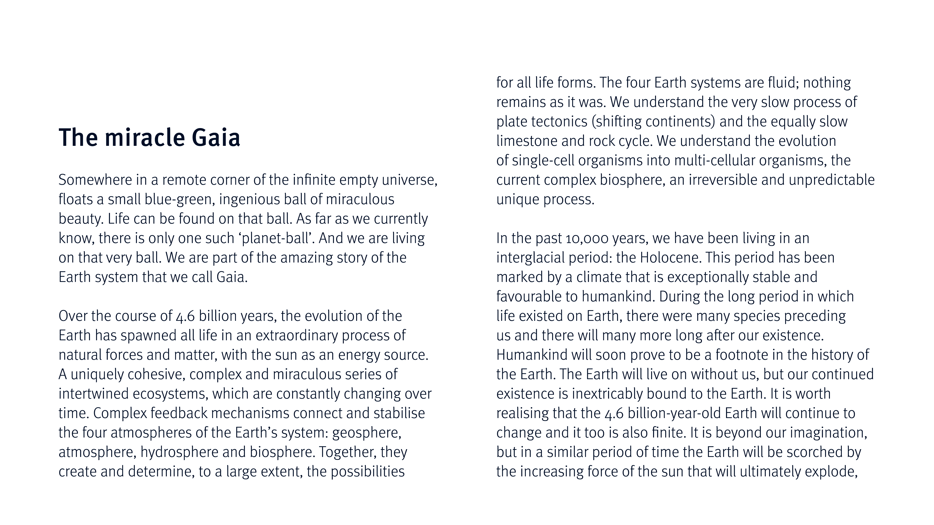 The miracle Gaia Somewhere in a remote corner of the infinite empty universe, floats a small blue-green, ingenious ba   