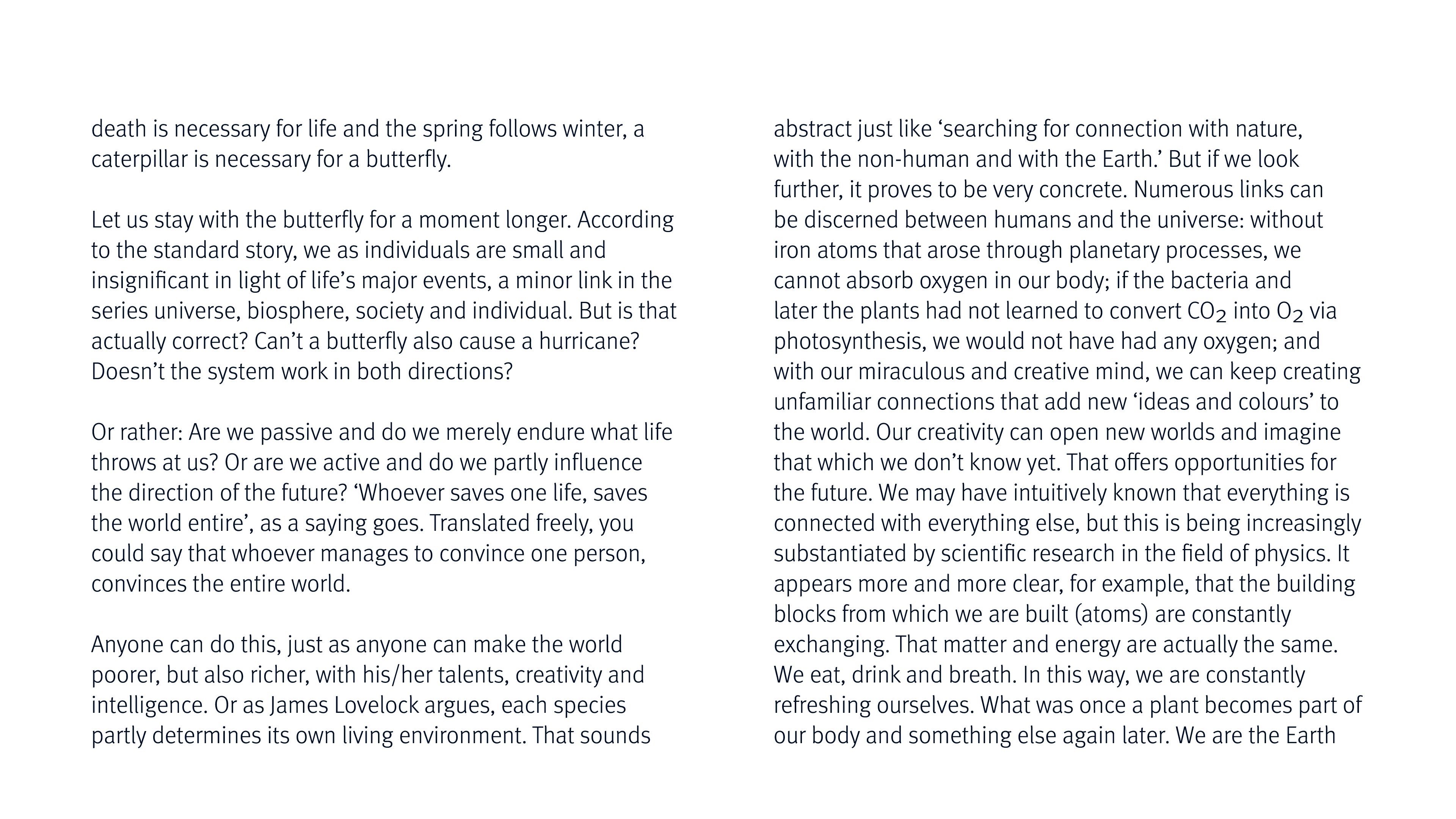 death is necessary for life and the spring follows winter, a caterpillar is necessary for a butterfly  Let us stay wi   