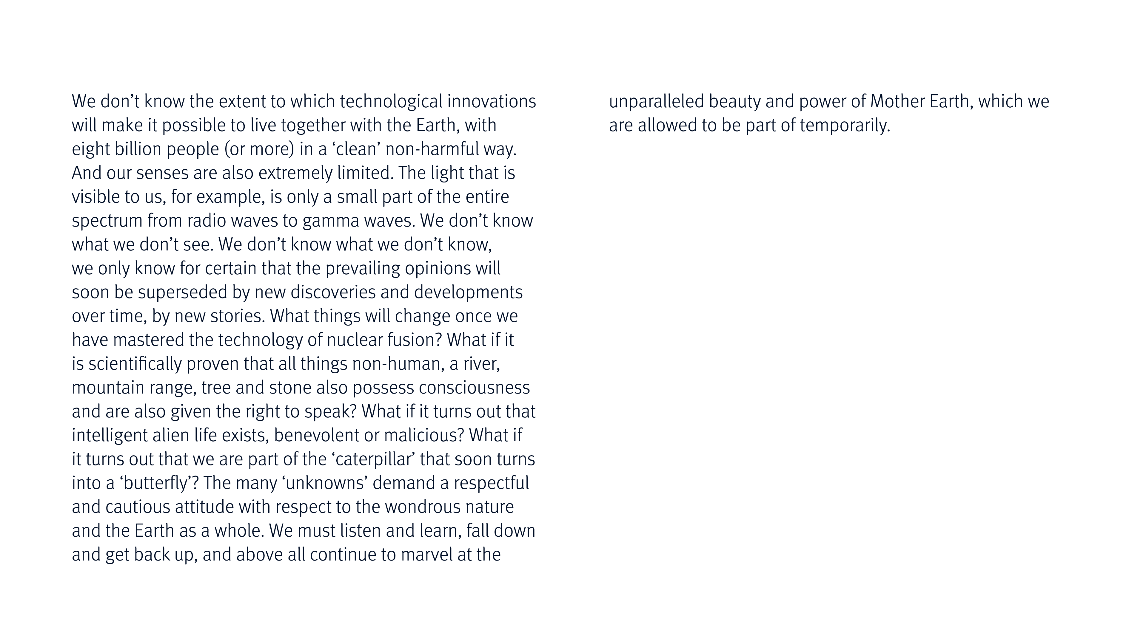 We don t know the extent to which technological innovations will make it possible to live together with the Earth, wi   